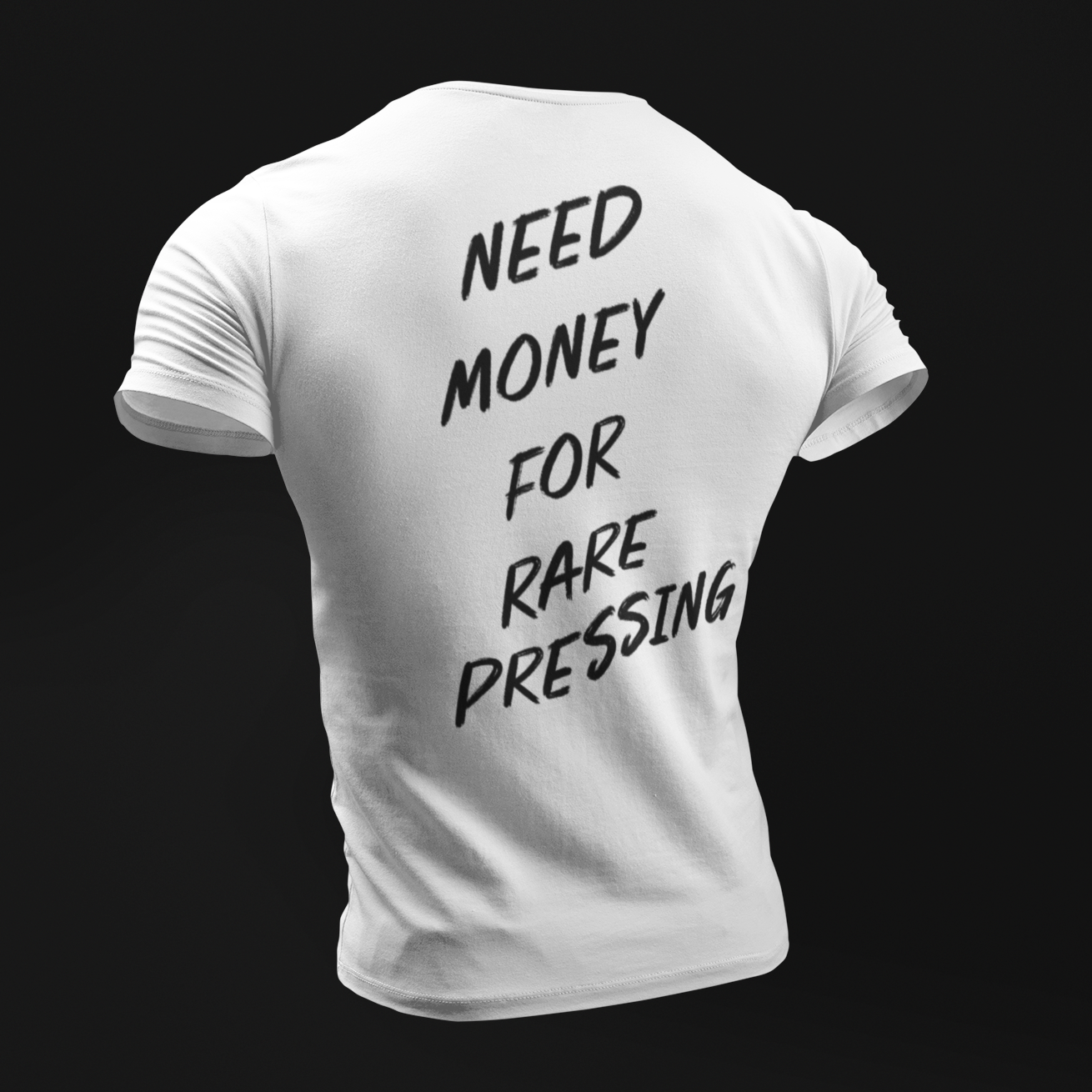 NEED MONEY FOR RARE PRESSING T-SHIRT