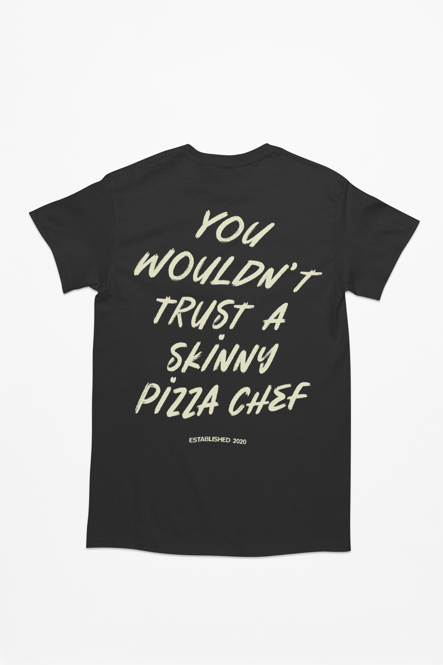 Dough Boy - You Wouldn't Trust A Skinny Pizza Chef Tee Shirt