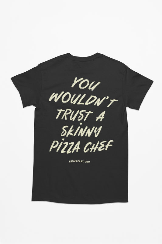 Dough Boy - You Wouldn't Trust A Skinny Pizza Chef Tee Shirt