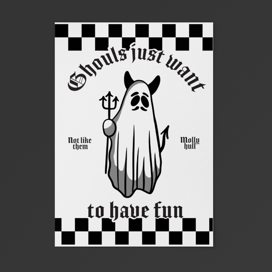 Ghouls just want to have fun Print