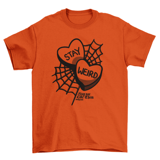 Stay Weird T-Shirt